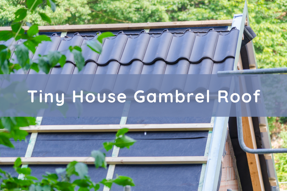 Tiny House Gambrel Roofs Explained