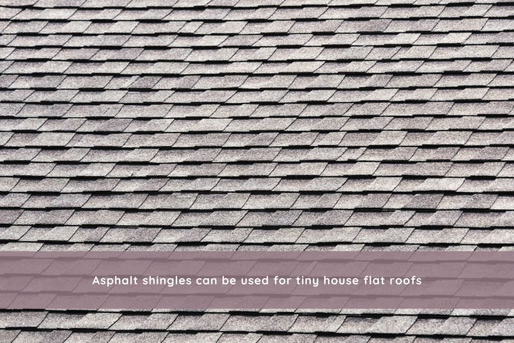 Asphalt shingles for tiny house flat roofs