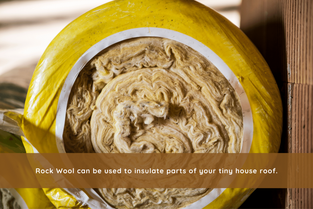 Rock wool for tiny house roof insulation.